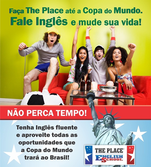 Faça The Place até a Copa do Mundo. Fale Inglês e mude sua vida!
